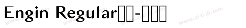 Engin Regular下载字体转换 Engin Regular下载字体转换